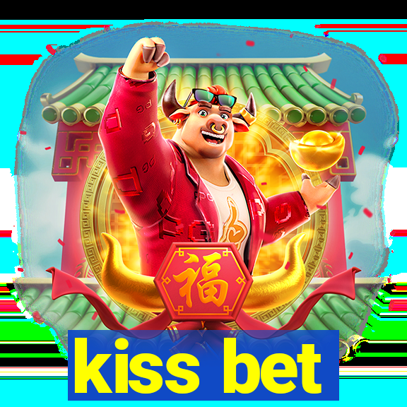 kiss bet